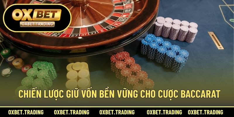 Chiến lược giữ vốn bền vững cho cược baccarat