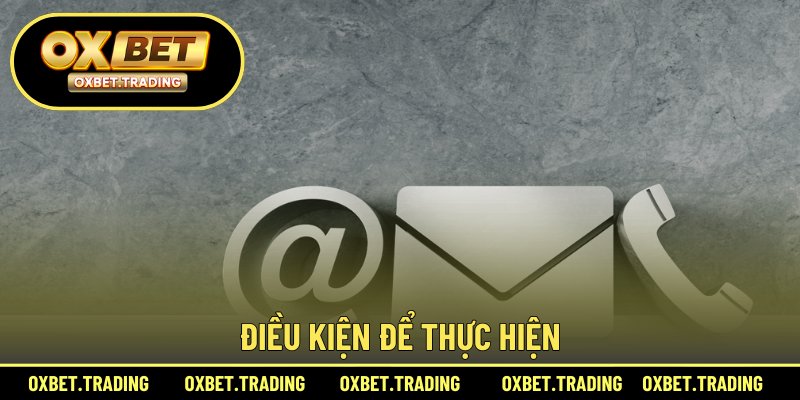 Điều kiện để thực hiện