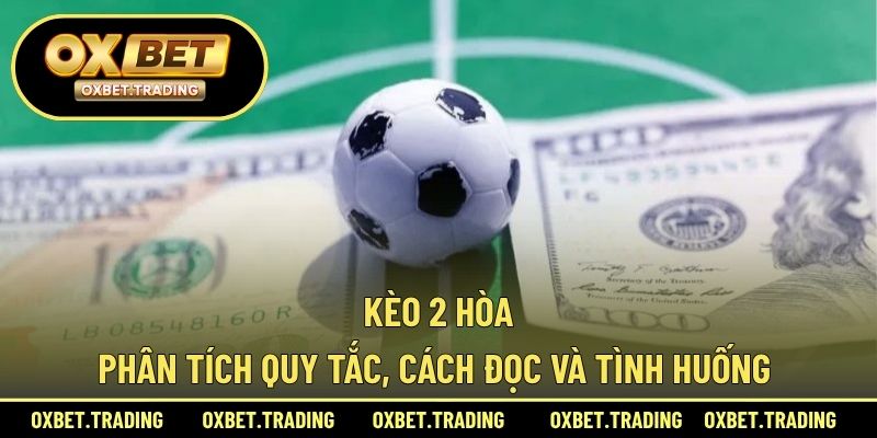 kèo 2 hòa