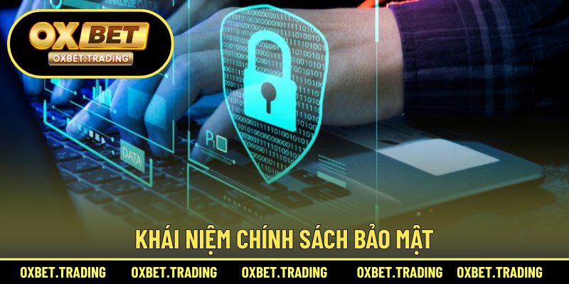 Khái niệm chính sách bảo mật