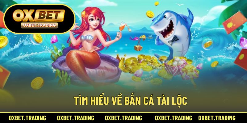 Khám phá bắn cá tài lộc và sức hấp dẫn đặc biệt của trò chơi