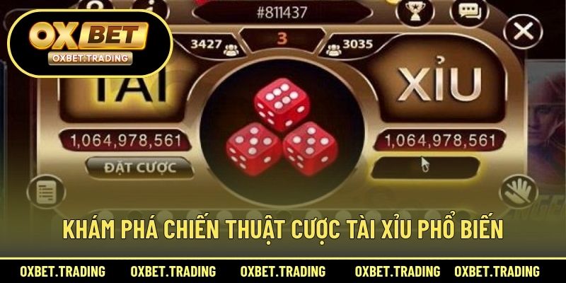 Khám phá chiến thuật cược Tài Xỉu phổ biến