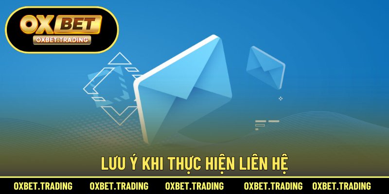 Lưu ý khi thực hiện liên hệ