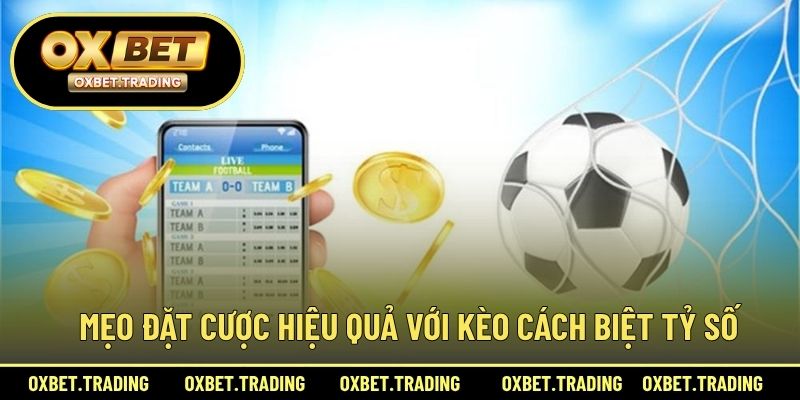 Mẹo đặt cược hiệu quả với kèo cách biệt tỷ số