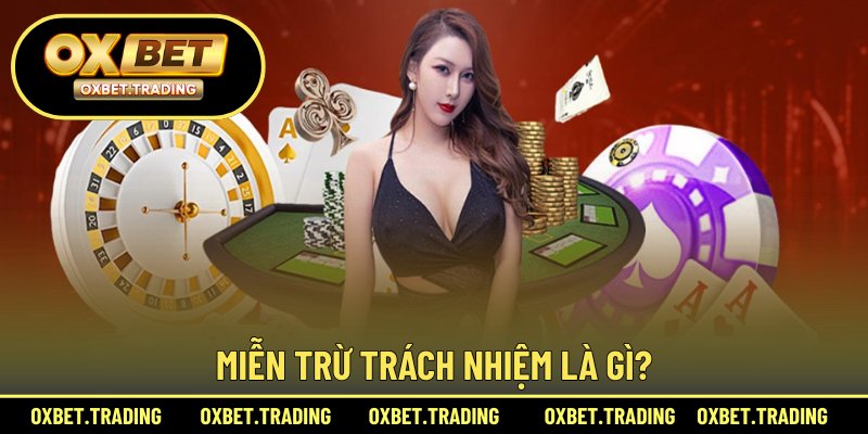 Miễn trừ trách nhiệm là gì?