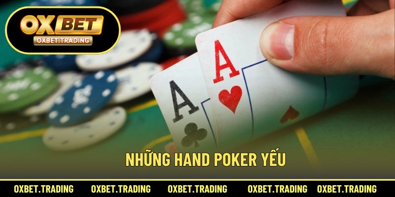 Những hand yếu trong poker nhưng vẫn có thể xoay chuyển cục diện