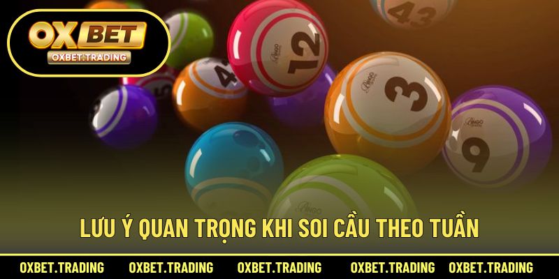 Những kinh nghiệm cần ghi nhớ khi soi cầu theo tuần