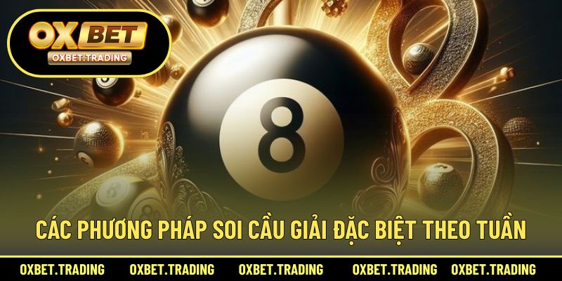 Những phương pháp soi cầu giải đặc biệt được áp dụng phổ biến