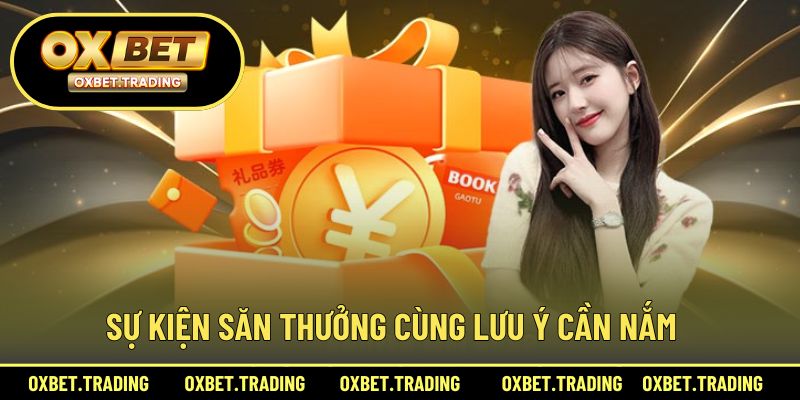 Sự kiện săn thưởng cùng lưu ý cần nắm