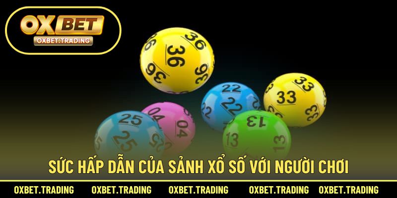 Sức hấp dẫn của sảnh xổ số với người chơi