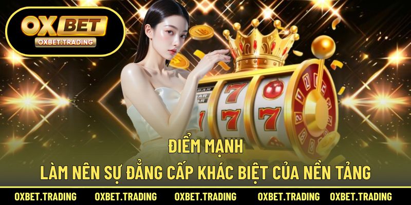 Ưu điểm tạo nên lợi thế của nền tảng
