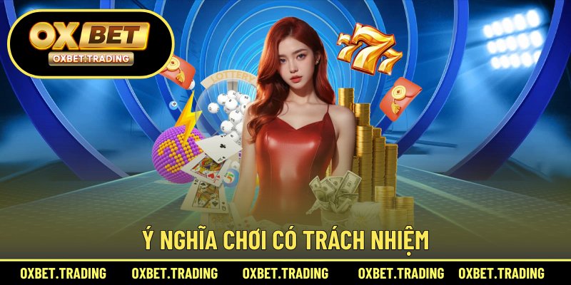 Ý nghĩa chơi có trách nhiệm
